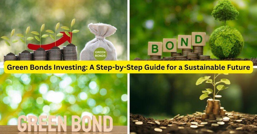 Green Bonds Investing: A Step-by-Step Guide for a Sustainable Future