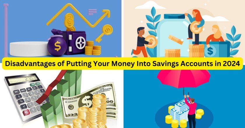 What Are Two Disadvantages of Putting Your Money Into Savings Accounts in 2024